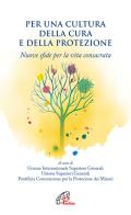 Per una cultura della cura e della protezione. Nuove sfide per la vita consacrata edito da Paoline Editoriale Libri