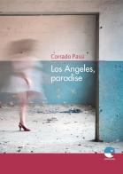 Los Angeles, paradise di Corrado Passi edito da Emersioni