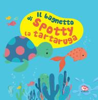 Il bagnetto di Spotty la tartaruga. Impermealibri. Ediz. a colori. Con pupazzetto di Sigrid Martínez edito da Librido Gallucci