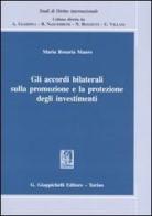 Gli accordi bilaterali sulla promozione e la protezione degli investimenti di M. Rosaria Mauro edito da Giappichelli