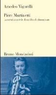 Piero Martinetti. La metafisica civile di un filosofo dimenticato di Amedeo Vigorelli edito da Mondadori Bruno