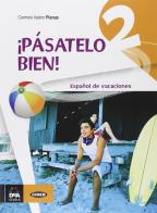 ¡Pásatelo bien! Español de vacaciones. Con CD Audio. Per la Scuola media vol.2 di Carmelo V. Planas edito da Black Cat-Cideb