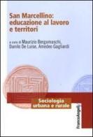 San Marcellino: educazione al lavoro e territori edito da Franco Angeli