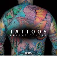 Tattoo. Bright color. Ediz. italiana, tedesca, inglese e francese edito da Logos