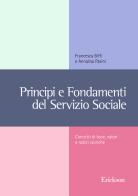 Principi e fondamenti del servizio sociale. Concetti base, valori e radici storiche di Francesca Biffi, Annalisa Pasini edito da Erickson