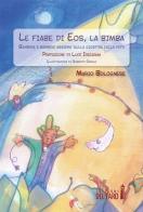 Le fiabe di Eos, la bimba. Bambine e bambini assieme sulla giostra della vita di Mario Bolognese edito da Edizioni del Faro