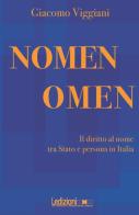 Nomen omen. Il diritto al nome tra Stato e persona in Italia di Giacomo Viggiani edito da Ledizioni
