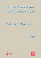 Selected papers. Italian association for chinese studies vol.2 edito da Libreria Editrice Cafoscarina