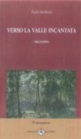 Verso la valle incantata di Paolo Scriboni edito da Ibiskos Ulivieri