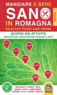 Mangiare e bere sano in Romagna. 500 attività biologiche, vegetariane e vegane a Km0 edito da Macro Edizioni