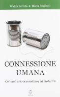 Connessione umana. Comunicazione essoterica ed esoterica di Walter Ferrero, Marta Residori edito da Adea