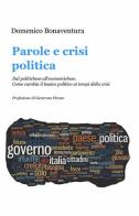 Parole e crisi politica di Domenico Bonaventura edito da ilmiolibro self publishing