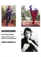 Shuikendo metodo di combattimento della fluidità di Piero Piromallo edito da Youcanprint