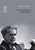 L'arte di suonare il pianoforte di Heinrich Neuhaus edito da Orthotes