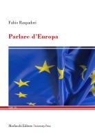 Parlare d'Europa di Fabio Raspadori edito da Morlacchi