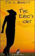 The Eric's cut di Jim E. Barrett edito da Giovane Holden Edizioni