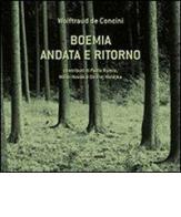 Boemia andata e ritorno di Wolftraud De Concini, Milan Novák edito da Publistampa