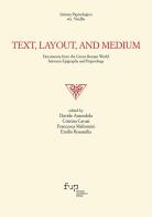 Text, layout, and medium. Documents from the Graeco-Roman world between epigraphy and papyrology edito da Firenze University Press