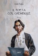 Il poeta col grembiule di Giulio Todaro edito da Carello