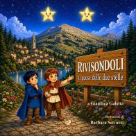 Rivisondoli. Il paese delle due stelle. Ediz. a colori di Gianluca Galotta edito da Volturnia Edizioni