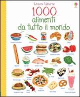 1000 alimenti da tutto il mondo. Ediz. illustrata di Hannah Wood, Nikki Dyson edito da Usborne Publishing