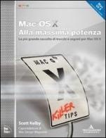 Mac OS X alla massima potenza di Scott Kelby edito da Mondadori Informatica