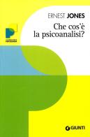 Che cos'è la psicoanalisi? di Ernest Jones edito da Giunti Editore