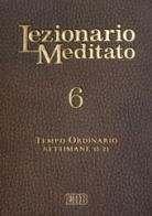 Lezionario meditato. Nuova ediz. vol.6 edito da EDB
