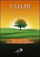 I Salmi. Nuova versione ufficiale della Conferenza Episcopale Italiana edito da San Paolo Edizioni