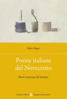 Poesie italiane del Novecento. Nove esercizi di lettura di Fabio Magro edito da Carocci