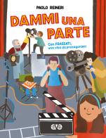 Dammi una parte. Con Frassati una vita da protagonista di Paolo Reineri edito da AVE