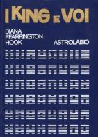 L' i King e voi di Diana Farington Hook edito da Astrolabio Ubaldini
