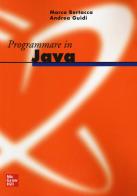 Programmare in Java di Marco Bertacca, Andrea Guidi edito da McGraw-Hill Education