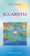 Eucaristia di Karl Rahner edito da Queriniana