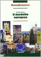 Mondo economico. Il modello europeo. Per le Scuole superiori di Giovanni Silvera edito da Principato