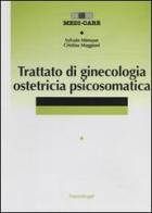 Trattato di ginecologia ostetricia psicosomatica di Sylvain Mimoun, Cristina Maggioni edito da Franco Angeli