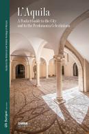 L'Aquila. A pocket guide to the city and to the Perdonanza Celestiniana di Maurizio D'Antonio, Elpidio Valeri edito da CARSA