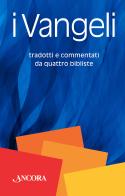 I Vangeli. Tradotti e commentati da quattro bibliste edito da Ancora