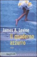Il quaderno azzurro di James A. Levine edito da Piemme