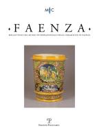 Faenza. Bollettino del museo internazionale delle ceramiche in Faenza (2014) vol.2 edito da Polistampa