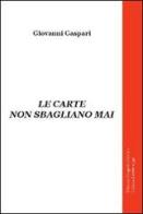 Le carte non sbagliano mai di Giovanni Gaspari edito da Progetto Cultura