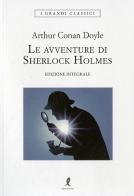 Le avventure di Sherlock Holmes. Ediz. integrale di Arthur Conan Doyle edito da Liberamente