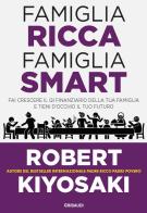 Famiglia ricca famiglia smart. Fai crescere il QI finanziario della tua famiglia e tieni d'occhio il tuo futuro di Robert T. Kiyosaki edito da Gribaudi