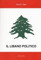 Il Libano politico. Tra partiti, famiglie e religione nella situazione contemporanea di Fadi Rahi edito da Marcianum Press