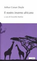 Il nostro inverno africano di Arthur Conan Doyle edito da Ibis