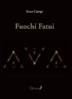 Fuochi fatui di Enzo Campi edito da Oedipus