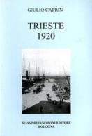 Trieste 1920 di Giulio Caprin edito da Firenzelibri