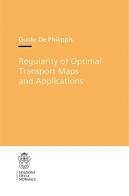 Regularity of optimal transport maps and applications di Guido De Philippis edito da Scuola Normale Superiore