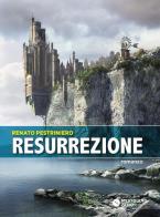 Resurrezione di Renato Pestriniero edito da Meridiano Zero