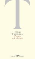 Poesia dal silenzio di Tomas Tranströmer edito da Crocetti